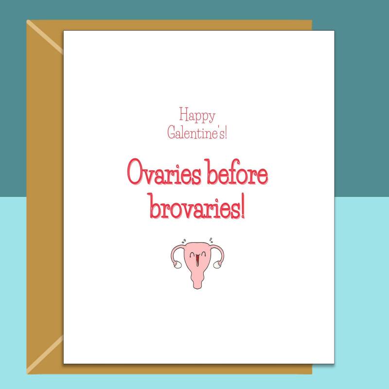 Happy Galentine's - Ovaries before brovaries - Funny Galentine's card for her - Personalised inside if required for your friend - Blank inside - Large