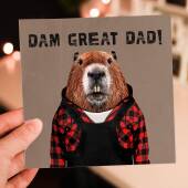 Dam Great Dad! Beaver in clothes Father’s Day card for daddy, father, papa from son, daughter (Animalyser) (Size A6/A5/A4/Square 6x6")