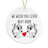 I wish you lived next door keepsake ceramic Decoration - I Wish... - Single Item