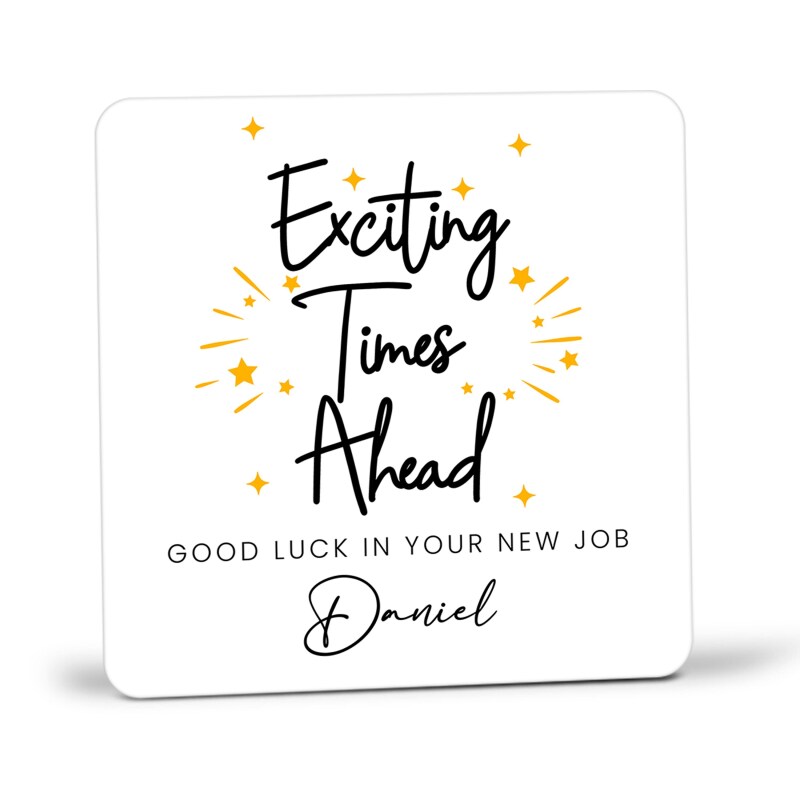 New job Gift - Exciting Times ahead. Personalised Leaving Coaster for a co-worker, congratulations on your new job.  gift work colleague - Single Coaster