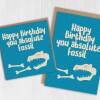 Happy Birthday you absolute fossil funny, rude old age, old man, old lady, pensioner birthday card (Size A6/A5/A4/Square 6x6") - A6: Single card