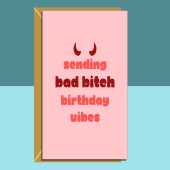 Funny personalised birthday card for friend, sister, bestie, cousin, colleague or any other bad bitch on their birthday