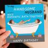 Funny husband, boyfriend, bathroom humour birthday card from wife, girlfriend: Nice romantic bath together (Size A6/A5/A4/Square 6x6") - A6: Single card - Boyfriend