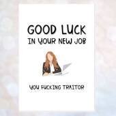 Rude new job card f*cking traitor woman female funny colleague workmate friend