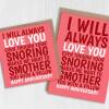 Snoring makes me want to smother you funny anniversary card for wife, husband, girlfriend, boyfriend, partner (Size A6/A5/A4/Square 6x6") - A6: Single card