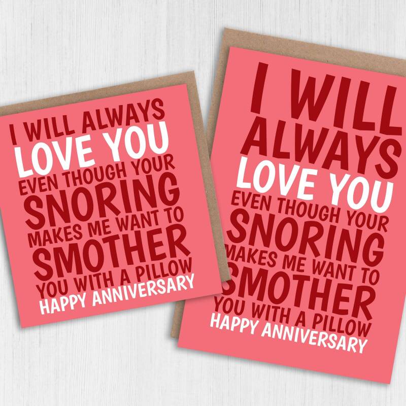 Snoring makes me want to smother you funny anniversary card for wife, husband, girlfriend, boyfriend, partner (Size A6/A5/A4/Square 6x6") - A6: Single card