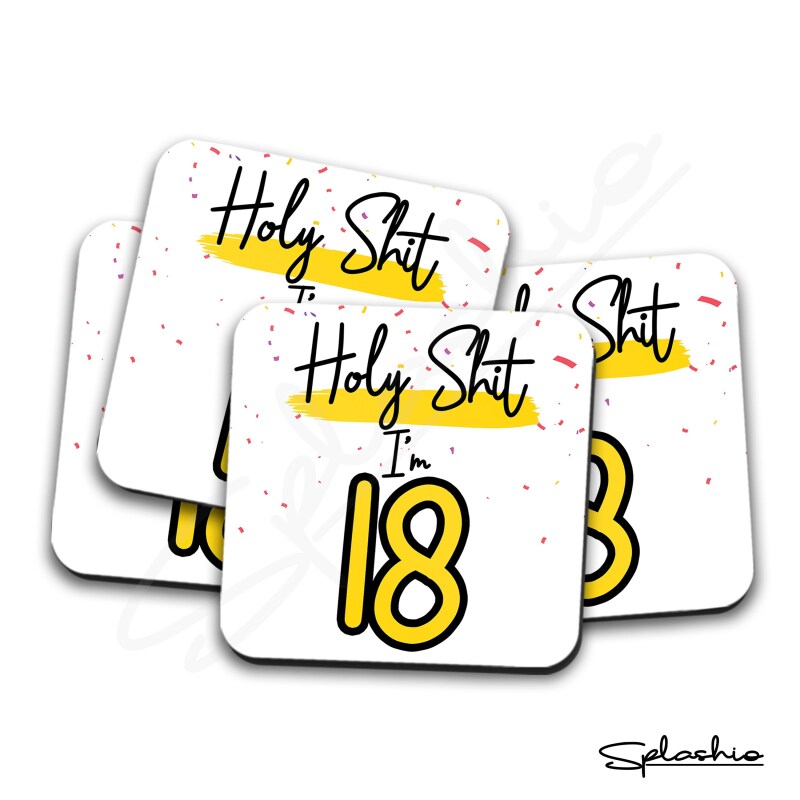 Holy Shit I'm 18, Birthday Coaster, Special 18th Birthday Coaster, 18th Gift. His Birthday - Her Birthday - 18th Special Occasion Gifts. - Single Coaster