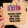 Good luck in your new job traitor! Funny rude, new job, leaving, congratulations card for colleague, coworker (Size A6/A5/A4/Square 6x6") - A6: Single card