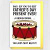 A broken drum - you just can't beat it funny dad joke Father's Day card for dad, father, daddy, papa, drummer (Size A6/A5/A4/Square 6x6") - A6: Single card