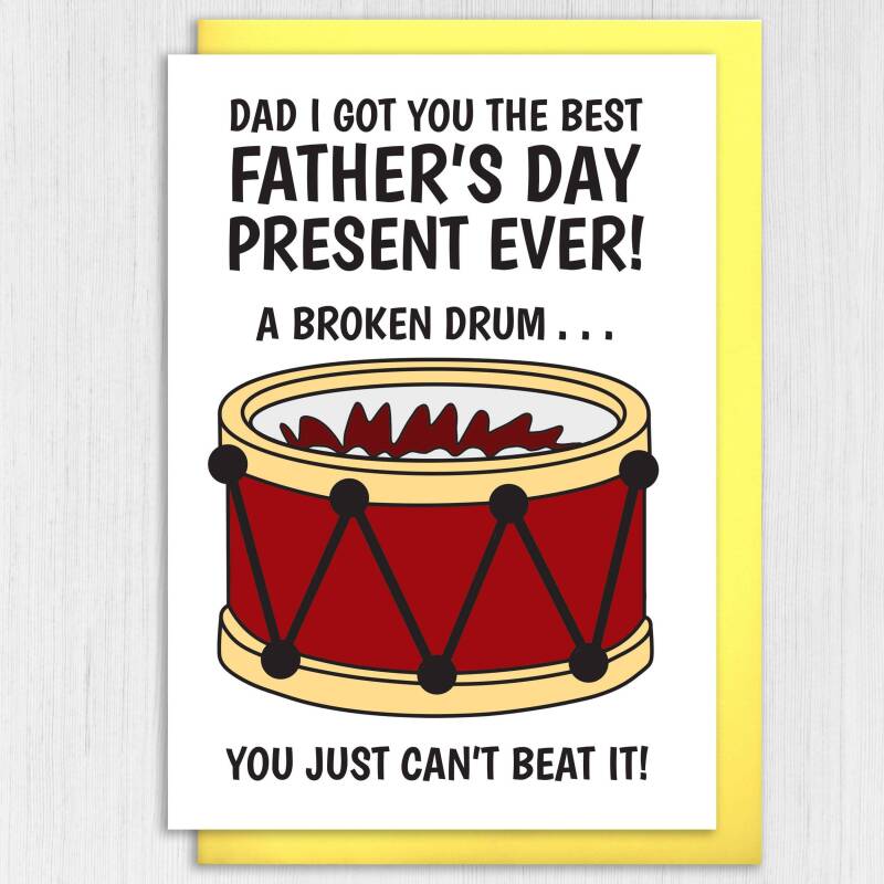 A broken drum - you just can't beat it funny dad joke Father's Day card for dad, father, daddy, papa, drummer (Size A6/A5/A4/Square 6x6") - A6: Single card