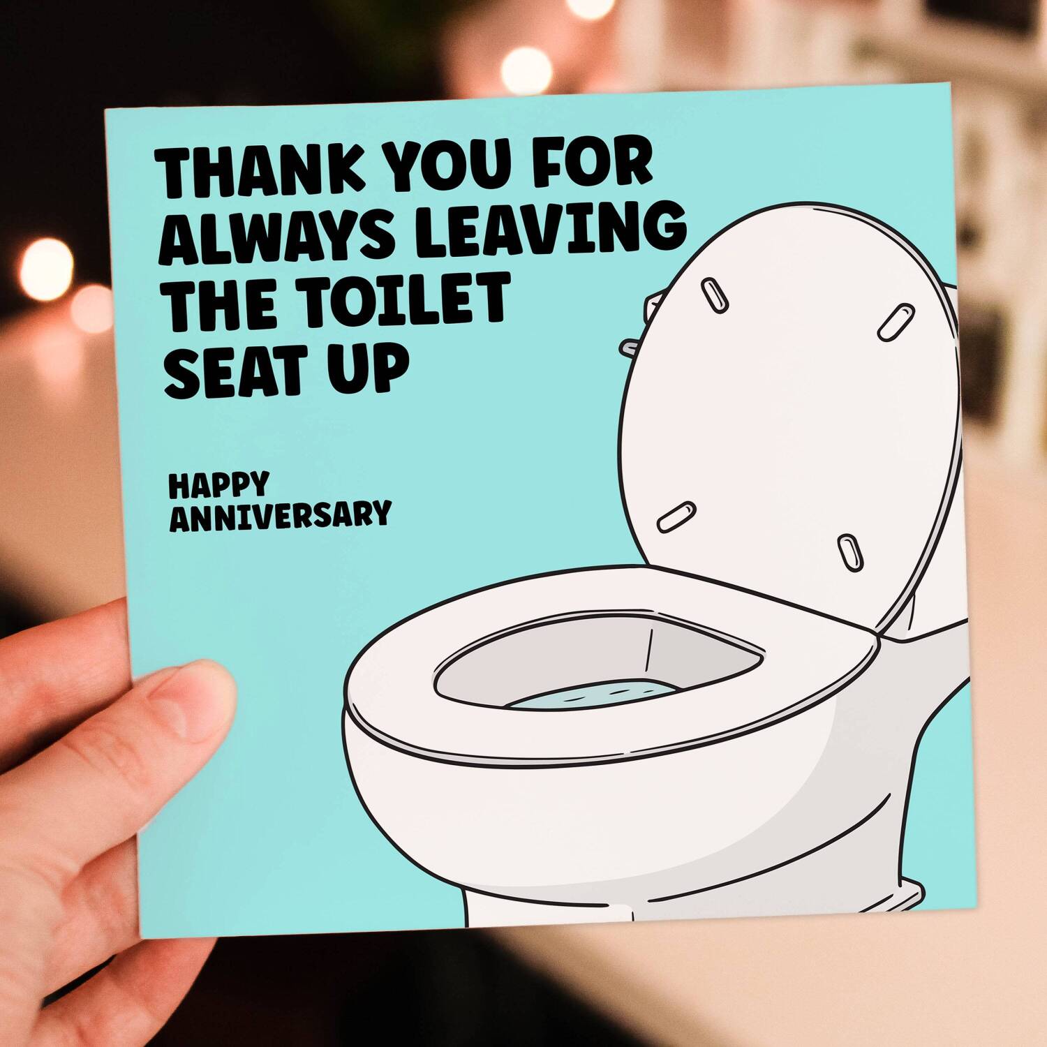 Funny, passive-aggressive, anniversary card for husband, boyfriend: Thanks for always leaving the toilet seat up (Size A6/A5/A4/Square 6x6") - A6: Single card