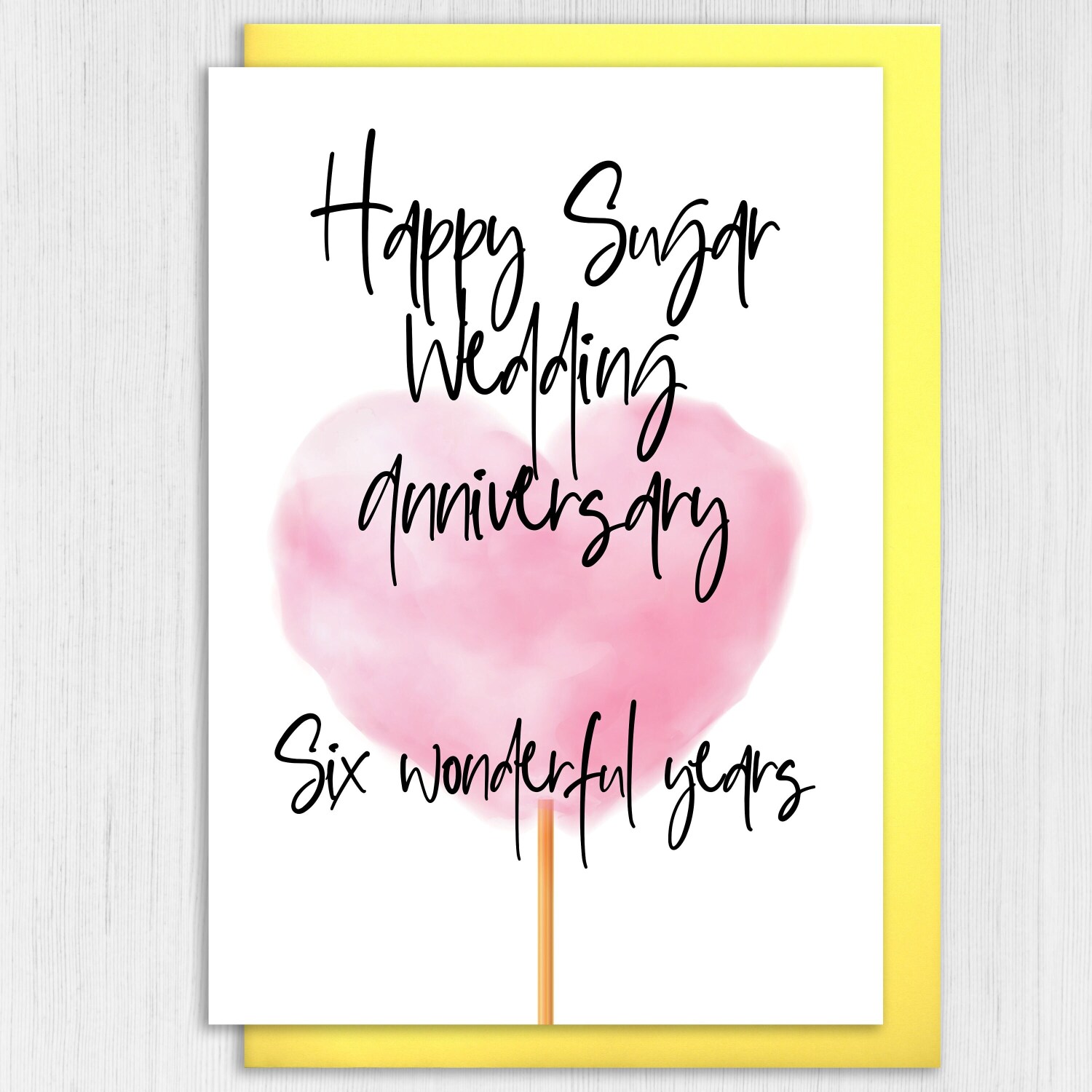 Sugar 6th/six years anniversary card: Six wonderful years (Size A6/A5/A4/Square 6x6") - A6: Single card