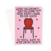 Cheeky Valentine's Day Card - 'Hide Every Chair' Funny Card for Him or Her - A5 Portrait - 1 Card