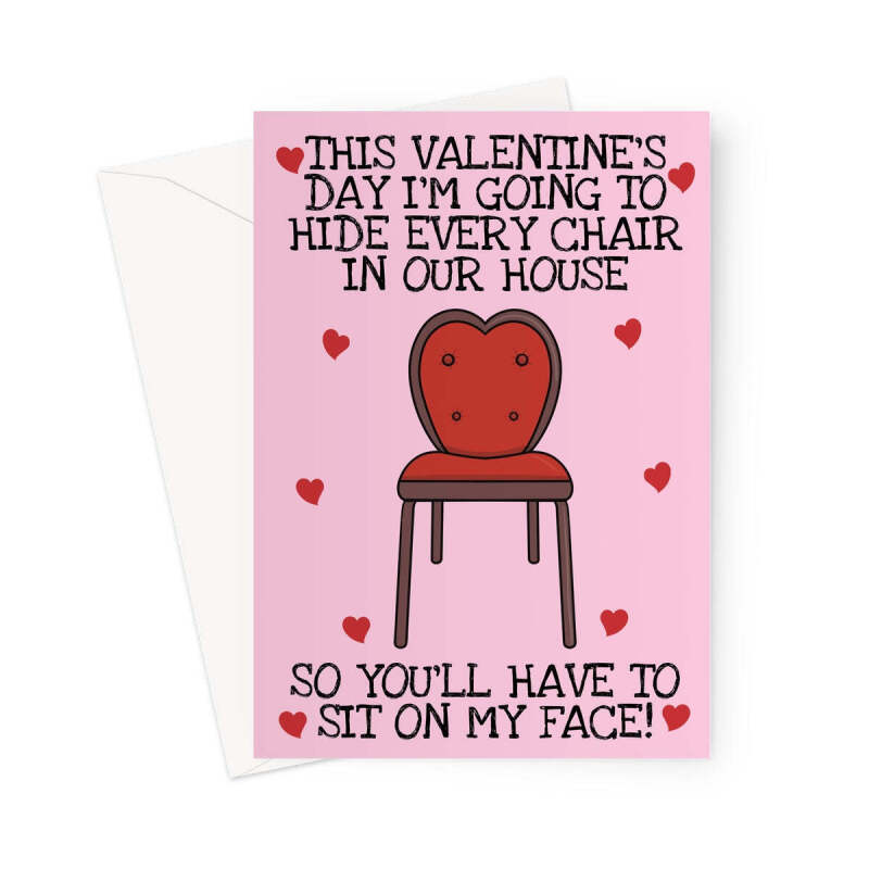 Cheeky Valentine's Day Card - 'Hide Every Chair' Funny Card for Him or Her - A5 Portrait - 1 Card