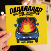 Funny car problems, car on fire, mechanic Dad birthday card from daughter or son: What does this light on my car mean? Size A6/A5/A4/Square - A6: Single card - Yellow