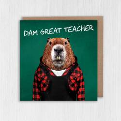 Dam, damn great teacher beaver in clothes teacher gratitude, school, education thank you card (Animalyser) (Size A6/A5/A4/Square 6x6") - A6: Single card