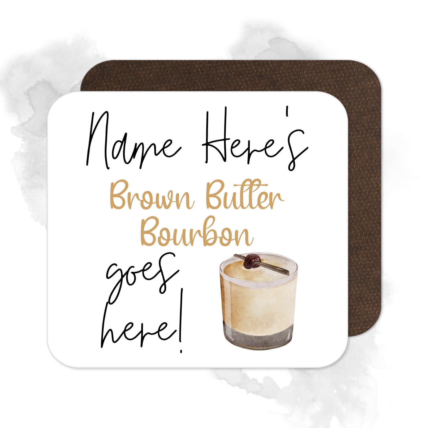 Personalised Drinks Coaster - Name's Brown Butter Bourbon Goes Here!