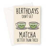 Matcha Birthday Card - Green Tea - A5 Portrait - 1 Card