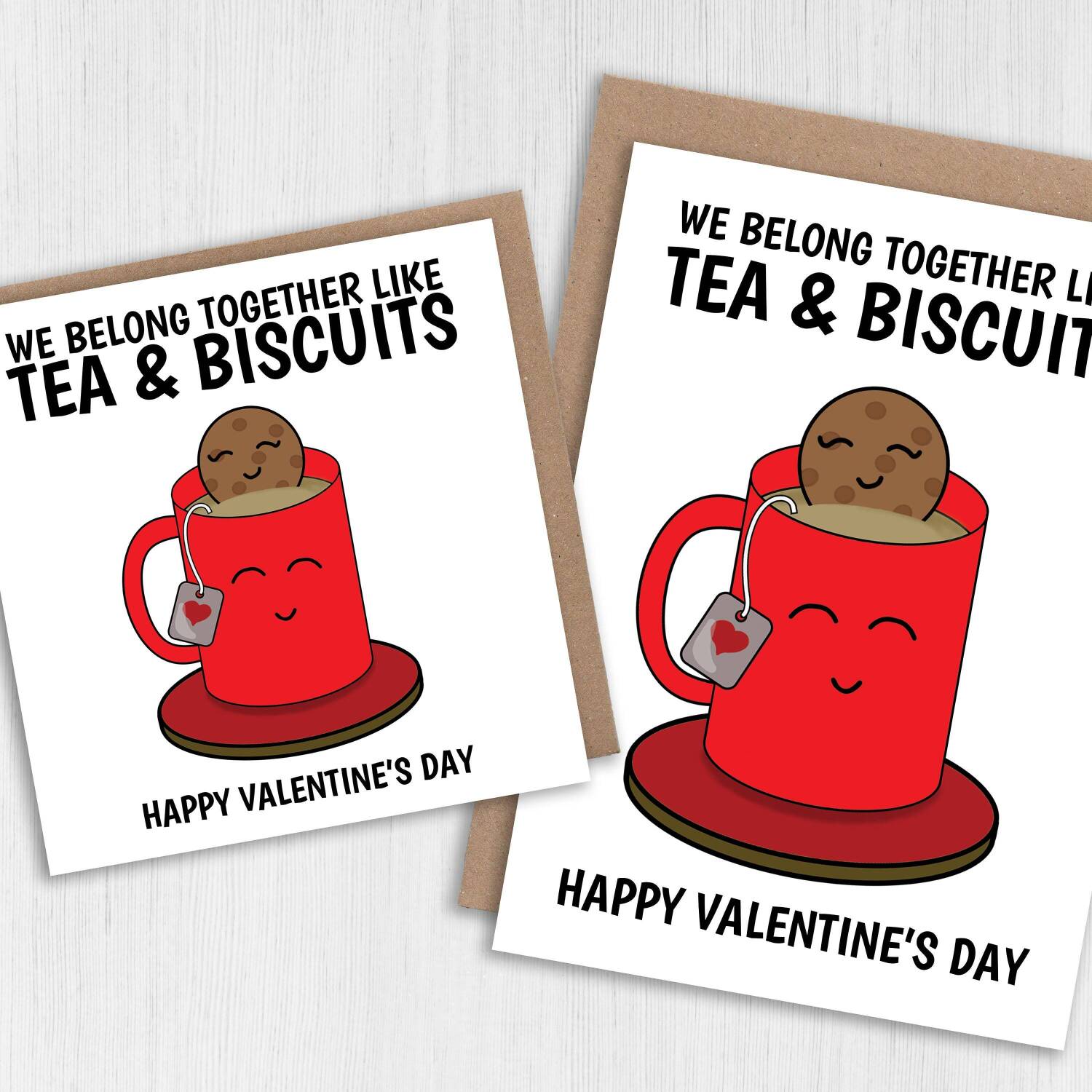 We go together like tea and biscuits cute Valentine's Day card for wife, husband, girlfriend, boyfriend, partner (Size A6/A5/A4/Square 6x6") - A6: Single card