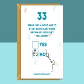 Funny 33rd Birthday Card - For him or her - Ideal for brother, sister, colleague, friend, anyone turning 33 years old - Can be personalised