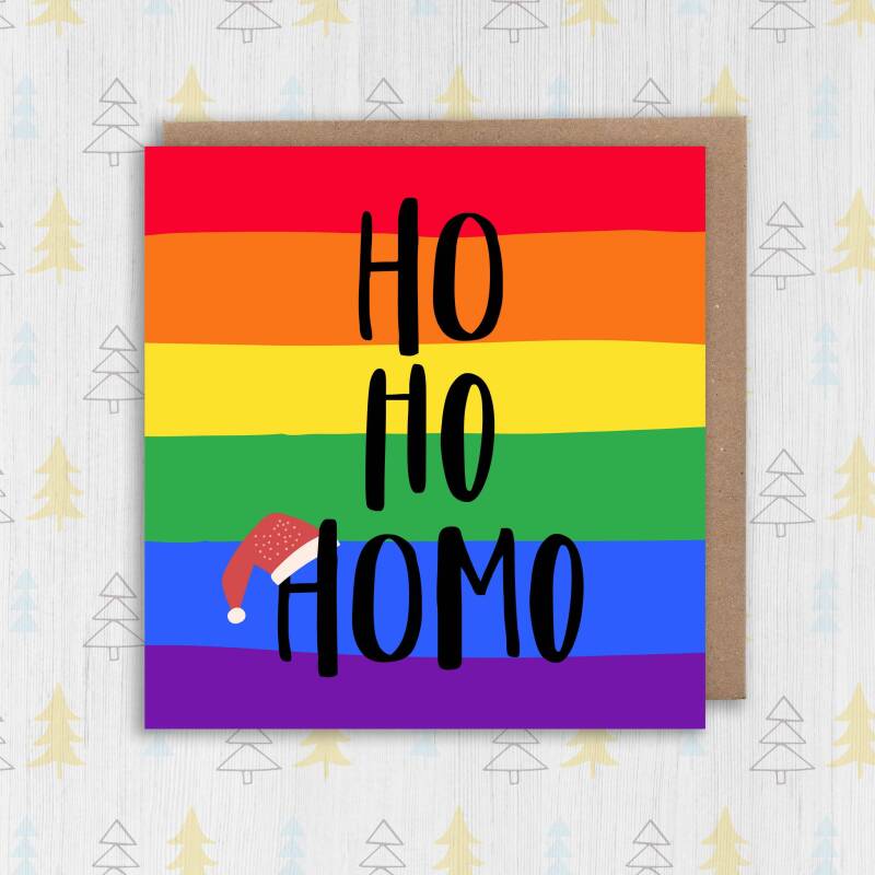 Ho Ho Homo LGBTQ+, gay, lesbian, bisexual rainbow Christmas, Holidays card for friend, mate, bestie, male (Size A6/A5/A4/Square 6x6") - A6: Single card