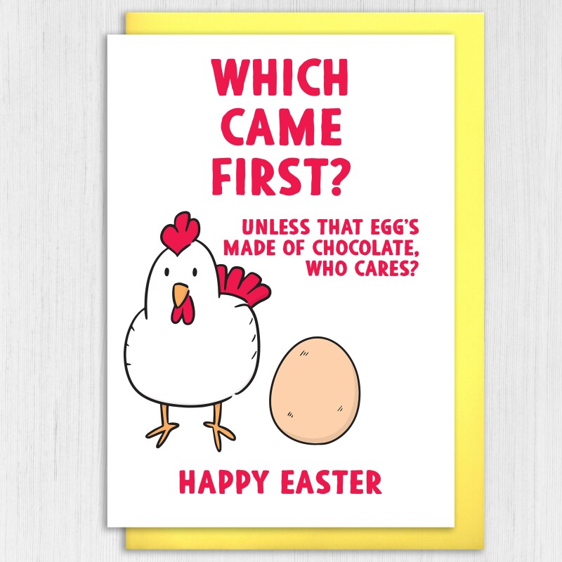 Which came first, the chicken or the egg funny Easter Sunday joke card for any age, adults and children (Size A6/A5/A4/Square 6x6") - A6: Single card