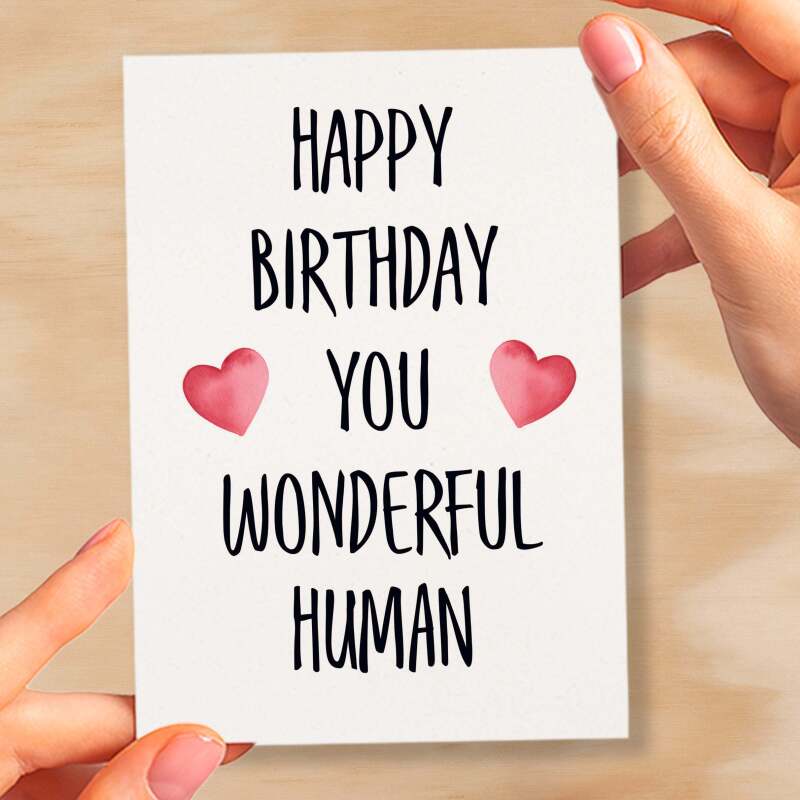 Birthday Card For Him Card For Friend Card For Husband Birthday Card For Her For Wife or Girlfriend Card For Boyfriend You Wonderful Human - Small (4x6) / Blank Message