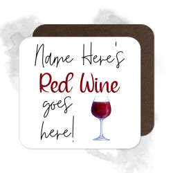 Personalised Drinks Coaster - Name's Red Wine Goes Here!