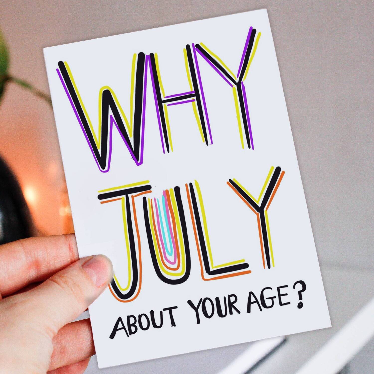 Why July about your age? Funny, rude July birthday, lying about your age, older birthday card for female friend (Size A6/A5/A4/Square 6x6") - A6: Single card - Pink