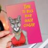 Time to rock your inner cougar funny animal in clothes birthday card for female, lady, woman, wife (Animalyser) (Size A6/A5/A4/Square 6x6") - A6: Single card - Pink