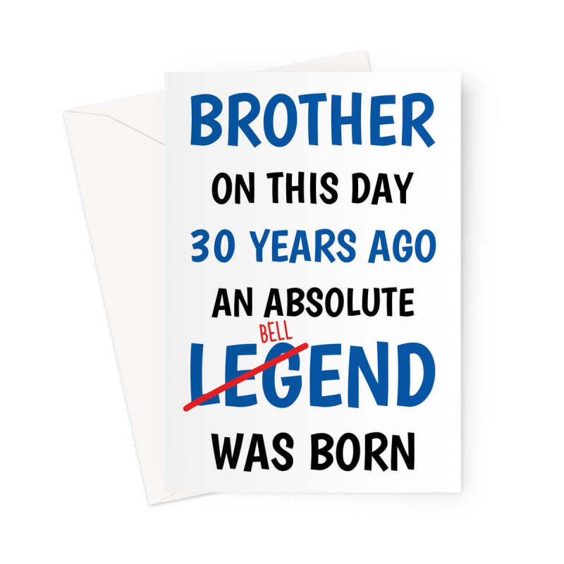 Funny 30th Birthday Card For A Bellend Brother - A5 Portrait - 1 Card