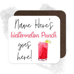 Personalised Drinks Coaster - Name's Watermelon Punch Goes Here!