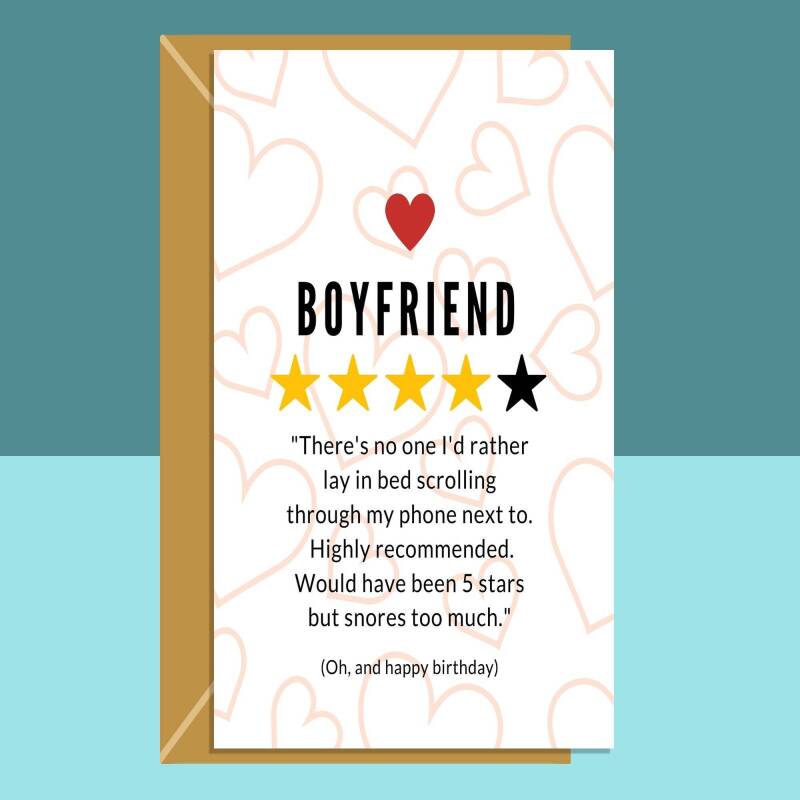 Funny Boyfriend Birthday Card - 4 Stars - No one i'd rather lay in bed scrolling my phone next to - Fit - Snores too much - Boyfriend