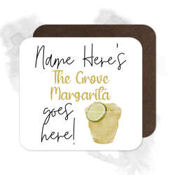 Personalised Drinks Coaster - Name's The Grove Margarita Goes Here!