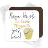 Personalised Drinks Coaster - Name's The Grove Margarita Goes Here!