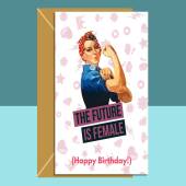 Happy Birthday Card - The Future is Female - Feminism Card - Women's Equality Card