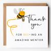 Thanks For BEEing Such A Wonderful Mentor | placement card, nursing placement, student placement, uni placement thank you card Mentor Card