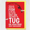 Tug on my rod, tug on your rod funny, rude, fishing anniversary card for wife, husband, girlfriend, boyfriend, partner (Size A6/A5/A4) - A6: Single card