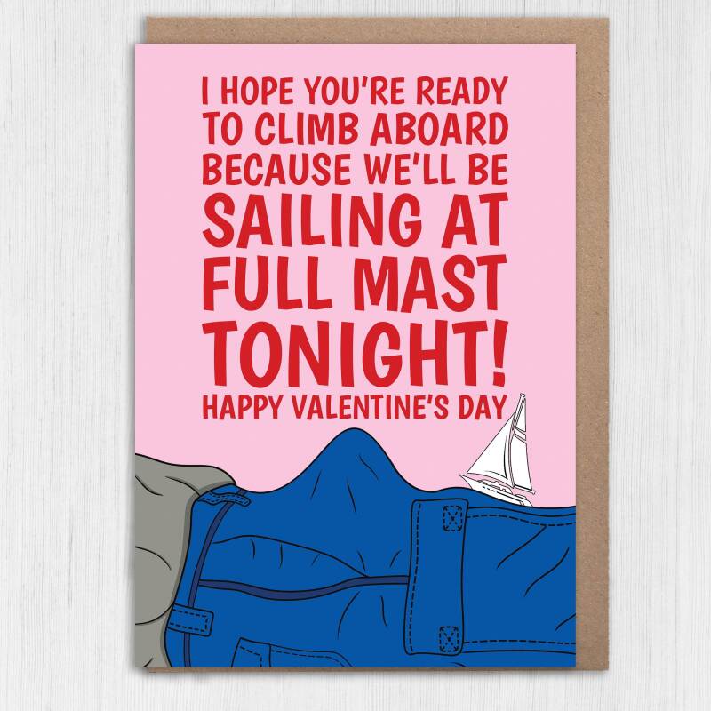 Hope you're ready to climb aboard because we'll be sailing full mast Valentine's Day card for wife, girlfriend (Size A6/A5/A4/Square 6x6") - A6: Single card