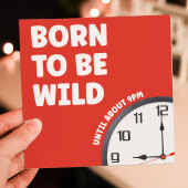 Born to be wild until about 9pm birthday card