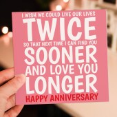 I wish we could live our lives twice, love you longer anniversary card for wife, husband, girlfriend, boyfriend (Size A6/A5/A4/Square 6x6")