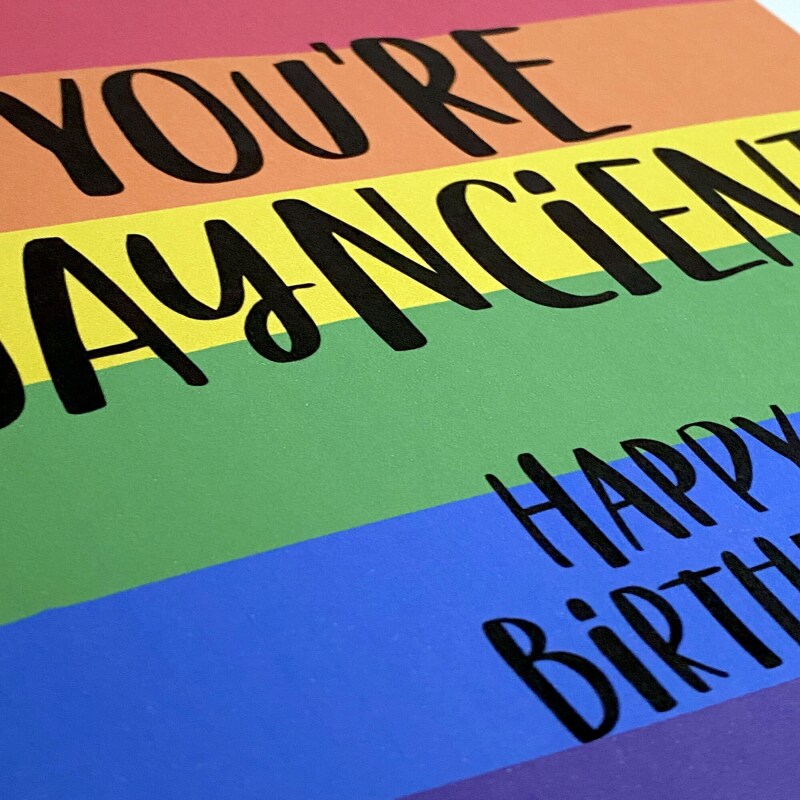 Funny LGBTQ+, gay, lesbian, old age, ancient birthday card: Happy birthday, you're gayncient (Size A6/A5/A4/Square 6x6") - A6: Single card
