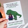 Funny adult dinosaur birthday card: No one asks what your favourite dinosaur is, they don't even care (Size A6/A5/A4/Square 6x6") - A6: Single card - American English - Male