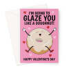 Funny Valentine’s Day Card – Glaze You Like a Doughnut Pun - A5 Portrait - 1 Card