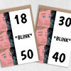 Funny blink meme adult's age, 21st, 30th, 40th, 50th, 60th, 70th, 80th, 90th birthday card, 18 blink 40, 21 blink 50 (Size A6/A5/A4) - A6: Single card