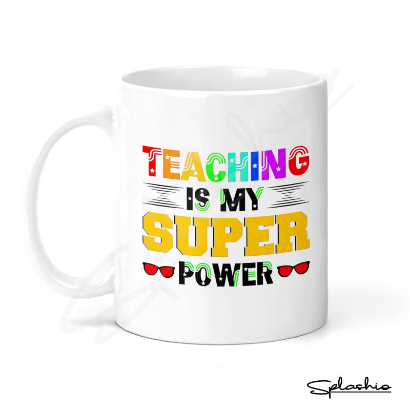Teacher Gift - Teaching is my Super Power - End of Term Gift - Teacher Gift - Teacher Mug, Travel Mug, Present for a Teacher - Mug Only