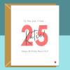 25th Birthday Card - personalised - for girlfriend, wife, Fiance - The one I love - 25 year old - Blank inside - Small