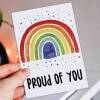 Proud of you rainbow congratulations, well done, graduation, new job, exam results, promotion, pride card (Size A6/A5/A4/Square 6x6") - A6: Single card