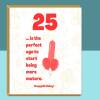 Funny 25th Birthday Card For Him or For Her on turning 25 years old - Personalised inside or blank - Ideal for friend, brother, sister, etc - Blank inside - Regular