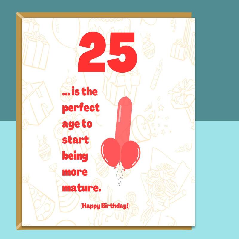 Funny 25th Birthday Card For Him or For Her on turning 25 years old - Personalised inside or blank - Ideal for friend, brother, sister, etc - Blank inside - Regular